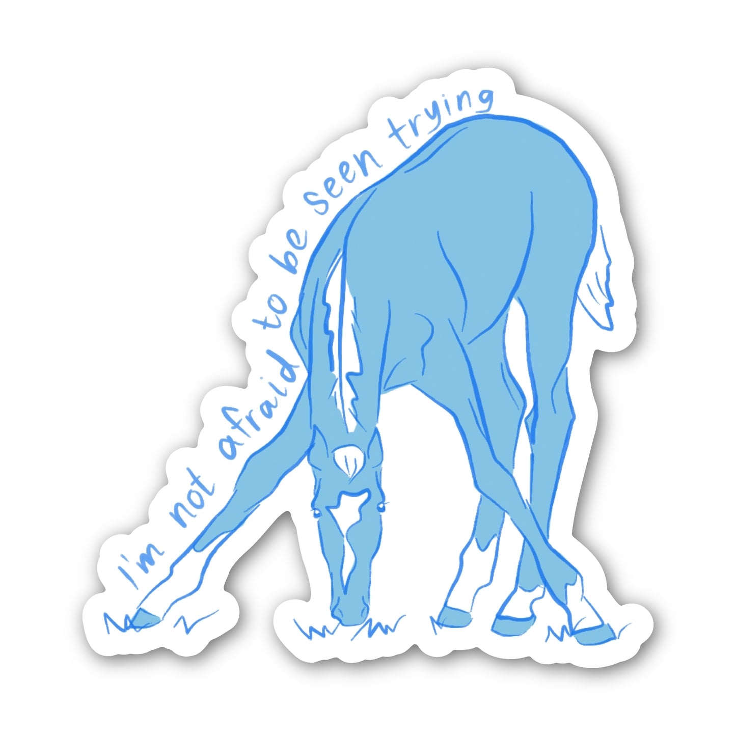 I'm Not Afraid to be Seen Trying 3" Sticker